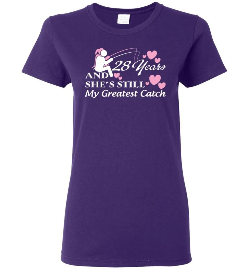 28 Years Anniversary She Still My Greatest Catch Women Tee