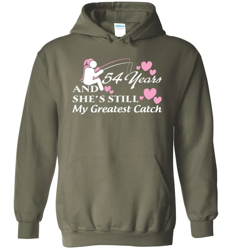 54 Years Anniversary She Still My Greatest Catch Hoodie