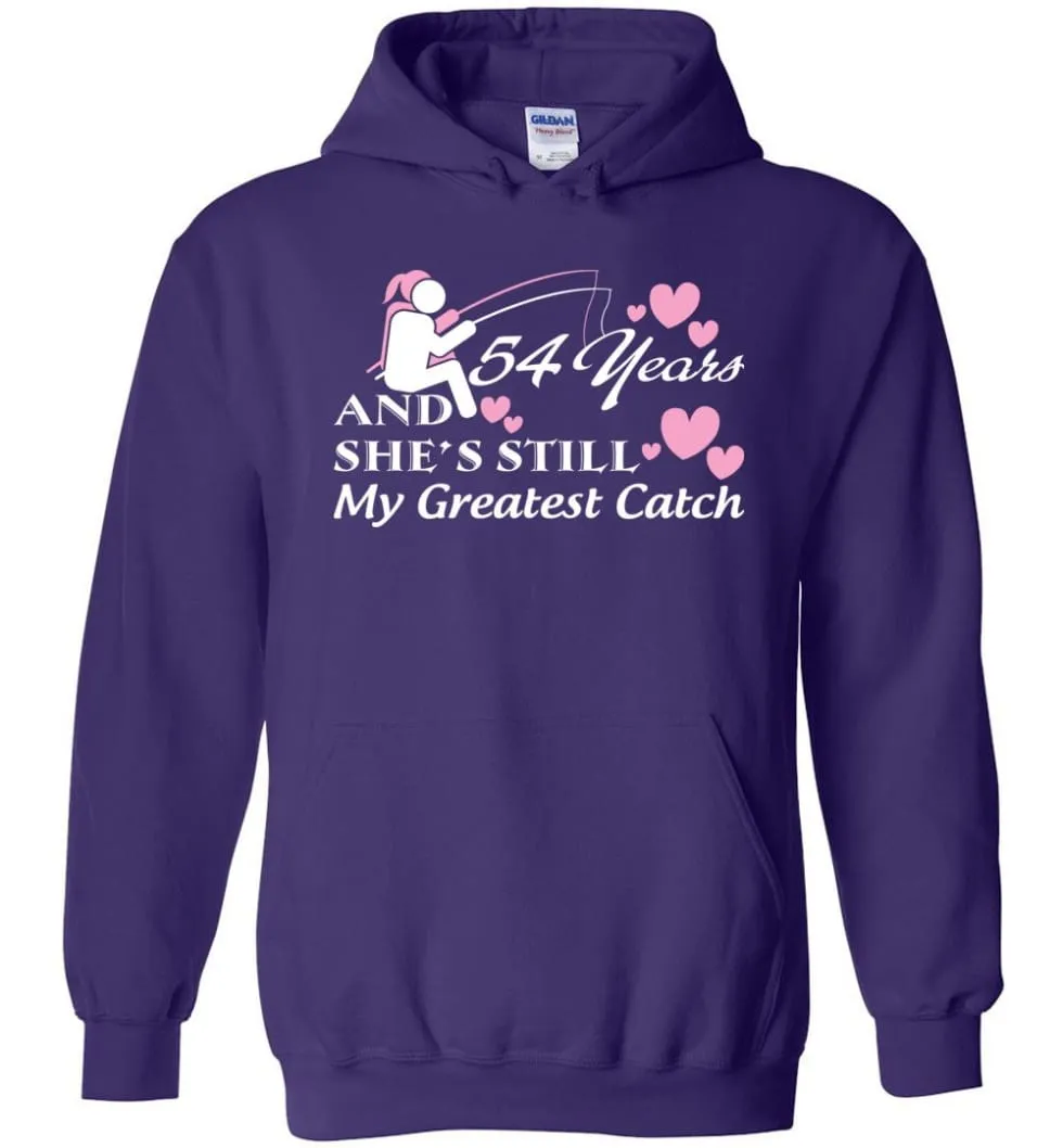 54 Years Anniversary She Still My Greatest Catch Hoodie