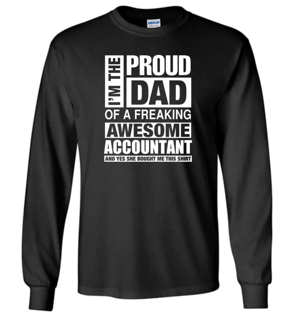 ACCOUNTANT Dad Shirt Proud Dad Of Awesome and She Bought Me This - Long Sleeve T-Shirt