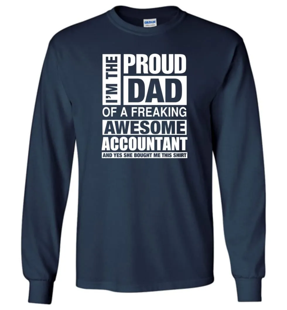 ACCOUNTANT Dad Shirt Proud Dad Of Awesome and She Bought Me This - Long Sleeve T-Shirt