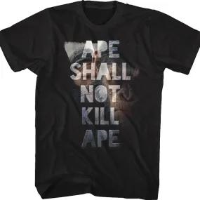 Ape Shall Not Kill Ape Planet Of The Apes T-Shirt