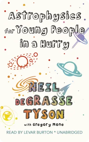 Astrophysics for Young People in a Hurry