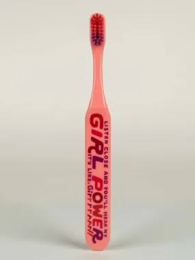 BlueQ "Listen Close And You'll Hear My Girl Power. It's Like Girrrrrrl!" Toothbrush