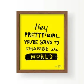 Hey Pretty Girl — 8x10" Art Print