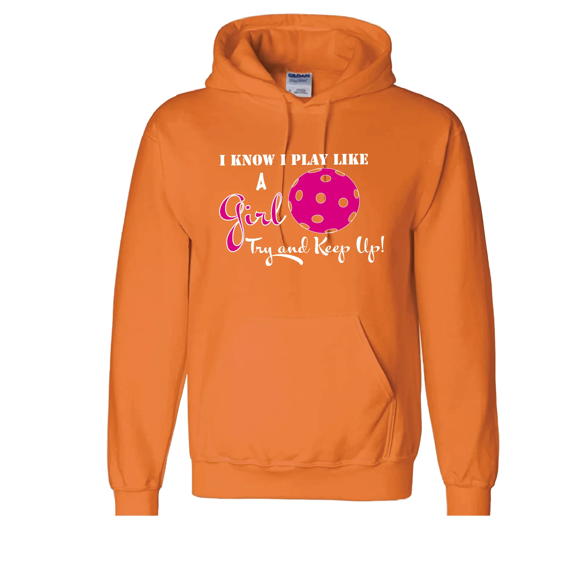 I Know I Play Like A Girl Try To Keep Up | Unisex Hoodie Pickleball Sweatshirt | 50% Cotton 50% Polyester