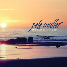 Pete Muller - Two Truths and a Lie